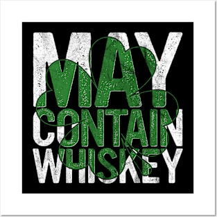 May Contain Whiskey Gift St Patricks Day Drinking Paddy's Posters and Art